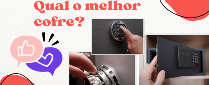 Qual o melhor cofre?